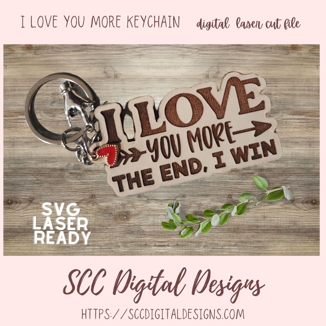 I Love You More Laser Keychain SVG, The End I Win Engraved Keychain Design, Romantic Gift Tag, Digital Cut File for Laser Cutting Machines