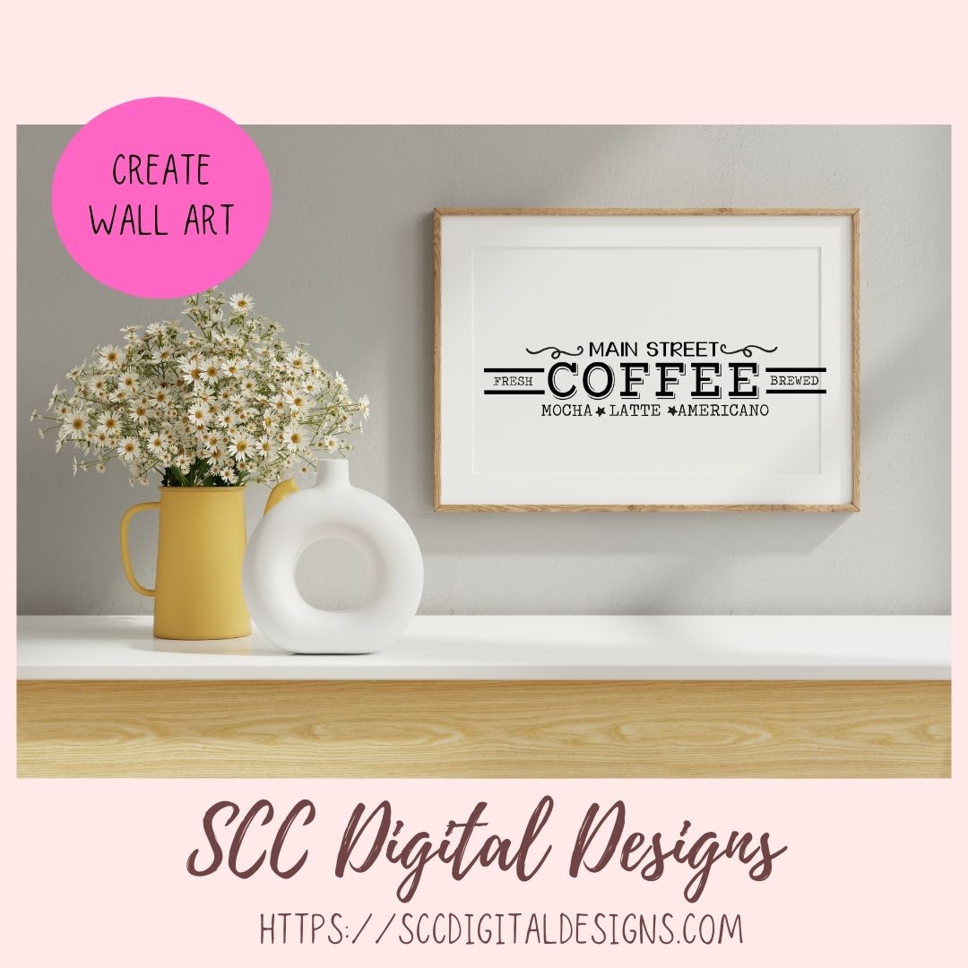 Main Street Coffee Sign SVG, Mocha Latte Americano Coffee Bar Sign, DIY Mugs & Tumblers for Women, Instant Download Farmhouse Kitchen Decor