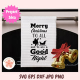 Merry Christmas to All SVG, Santa's Sleigh and to All A Good Night PNG Farmhouse Wall Art, Christmas Quote Rustic Home Decor Vinyl Cut File