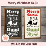 Merry Christmas to All SVG, Santa's Sleigh and to All A Good Night PNG Farmhouse Wall Art, Christmas Quote Rustic Home Decor Vinyl Cut File