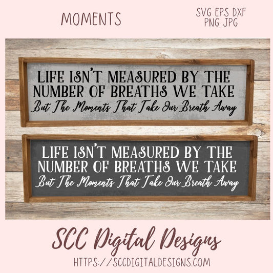 Moments SVG, Wedding Love Quote Sign for Bride, Anniversary Wall Art for Couple, Farmhouse Sign for Wife, Glamper Decor for Girlfriend