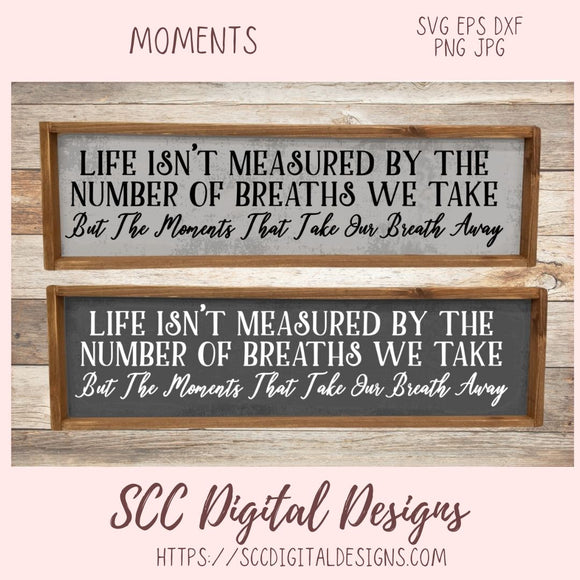 Moments SVG, Wedding Love Quote Sign for Bride, Anniversary Wall Art for Couple, Farmhouse Sign for Wife, Glamper Decor for Girlfriend