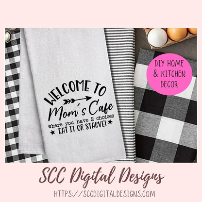 Mom's Café SVG, Where You Have 2 Choices, Eat it or Starve Farmhouse Kitchen Sign, Funny Mug for Mother's Day Gift, DIY Wall Art