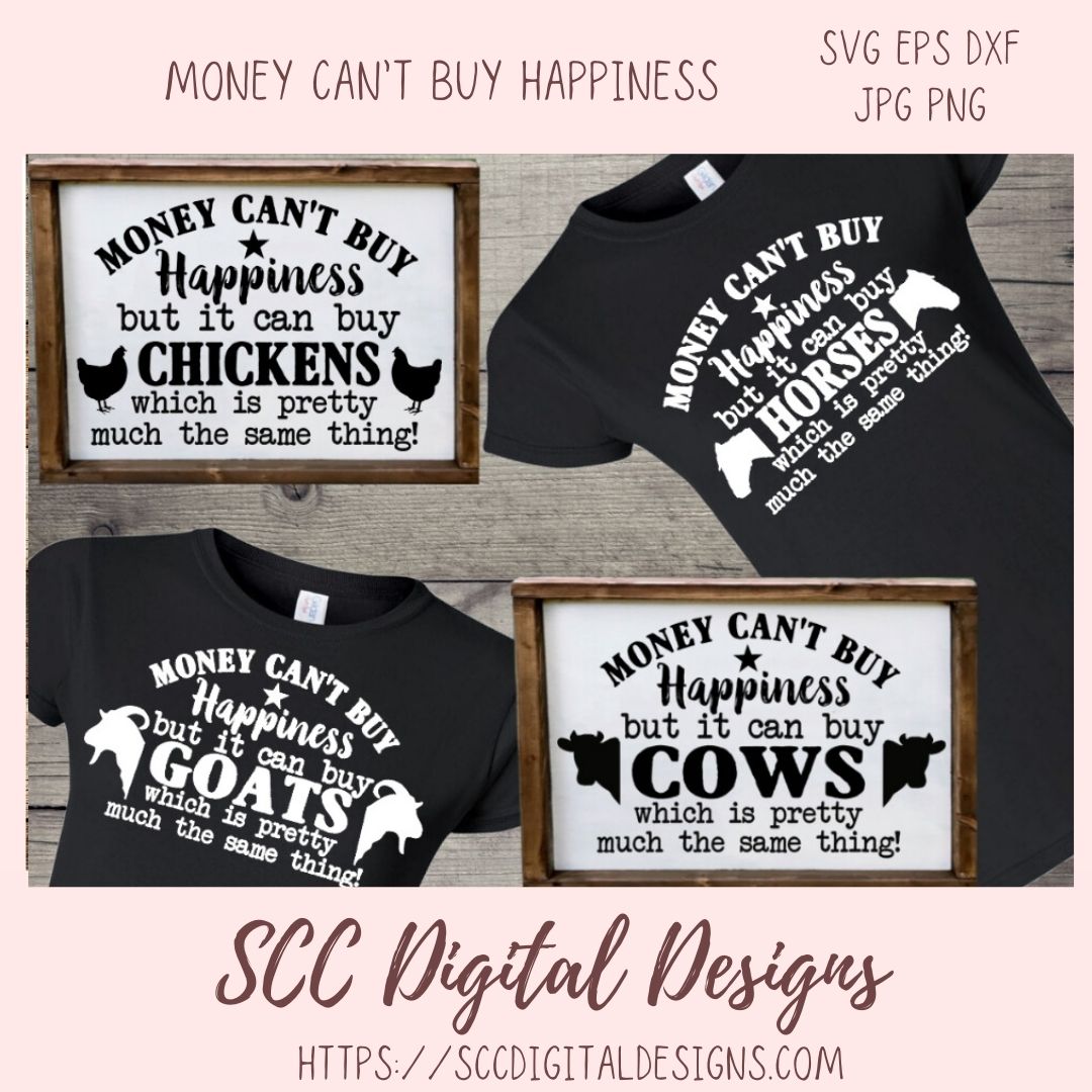 Money Can't Buy Happiness, but it can buy chickens, horses, goats, cows which is pretty much the same thing, with livestock animal silhouettes