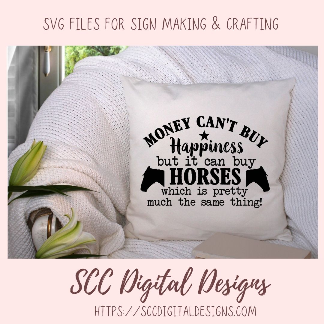 Money Can't Buy Happiness, but it can buy  horses which is pretty much the same thing, with livestock animal silhouettes