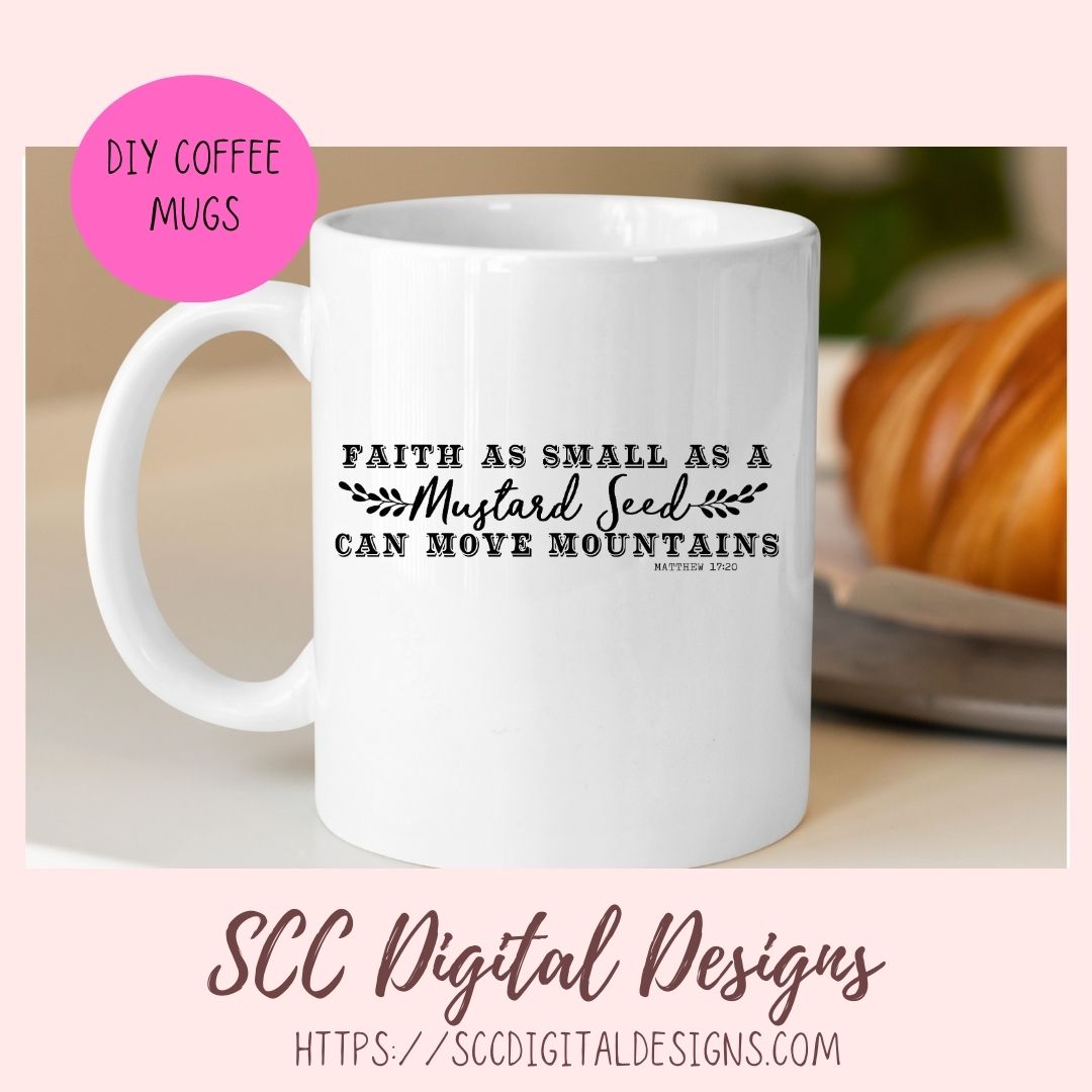 Faith as Small as a Mustard Seed Can Move Mountains Matthew 17:20 SVG, DXF, JPG, EPS, PNG circuit cut files