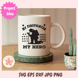 My Firefighter My Hero SVG, First Responder Png, Fire Rescue SVG for Mother's Day Gift, Fireman Father's Day Gift, Bumper Sticker Cut file