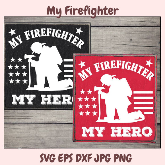 My Firefighter My Hero SVG, First Responder Png, Fire Rescue SVG for Mother's Day Gift, Fireman Father's Day Gift, Bumper Sticker Cut file