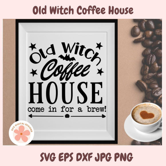 Rustic Witch Coffee House SVG, Old Witch Farmhouse Wall Art, Coffee Lover Shirt Design, Vinyl Cut File for Women & Moms