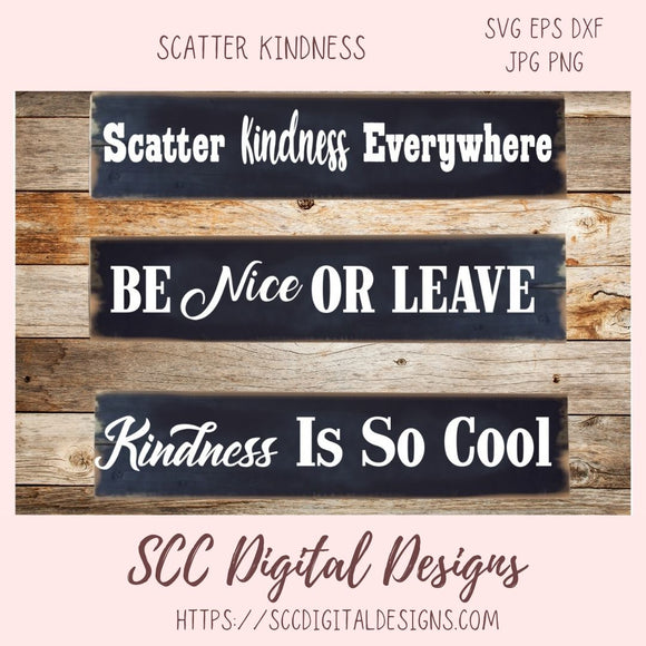 Kindness SVG, Kindness is So Cool, Be Nice or Leave Design Mini Bundle, Inspirational Quote Wall Art for Mom, Movational Farmhouse Decor