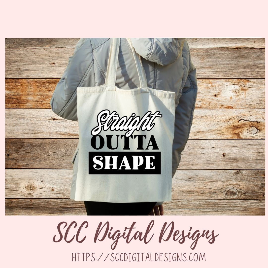 Straight Outta Shape SVG, Exercise Workout Shirt for Dad, Water Bottle Inspirational Fitness Quote for Mom, Funn
