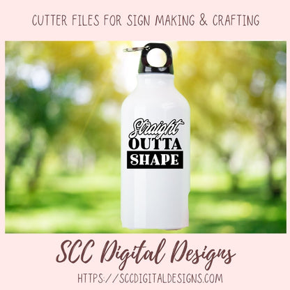 Straight Outta Shape SVG, Exercise Workout Shirt for Dad, Water Bottle Inspirational Fitness Quote for Mom, Funn