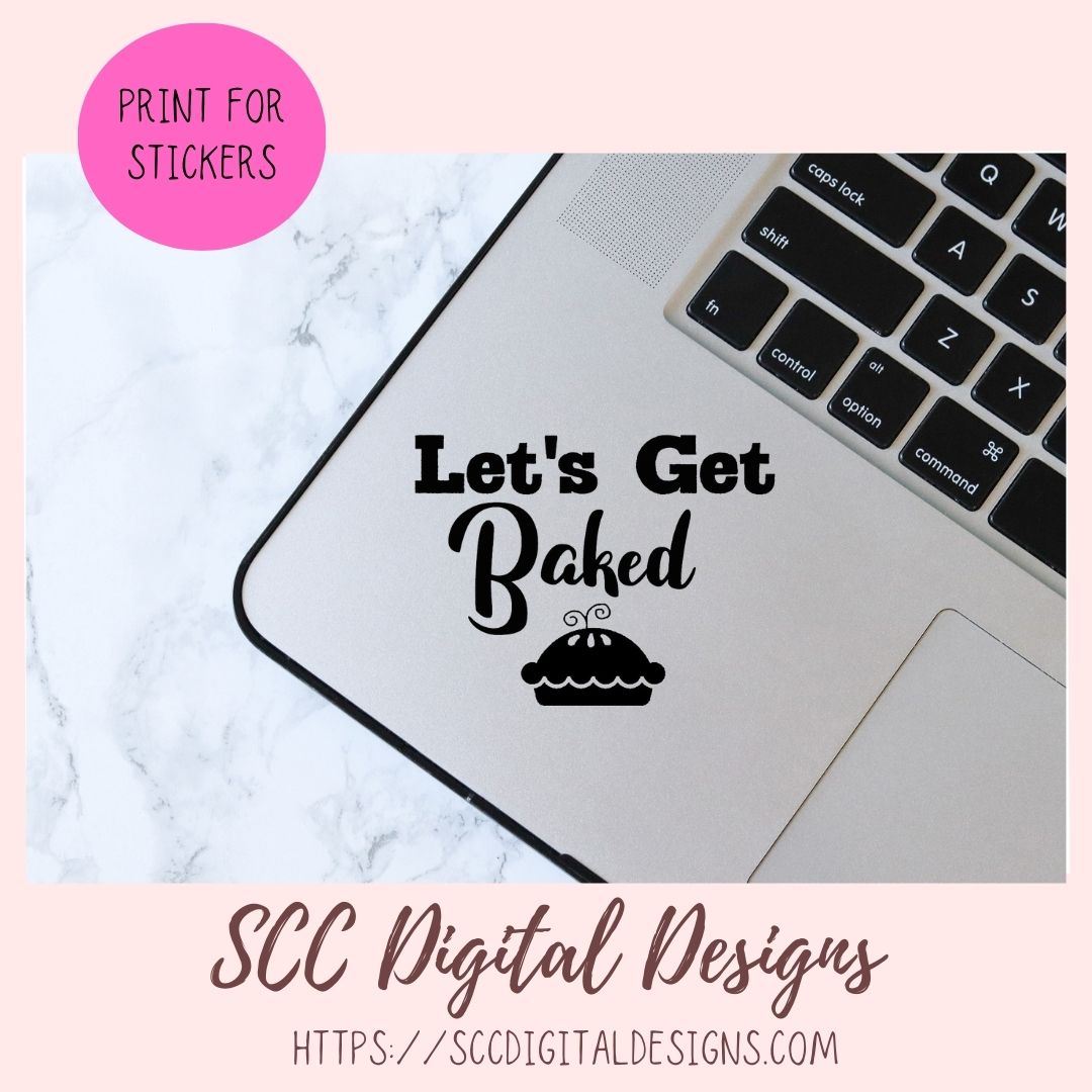 let's get baked with pie svg, eps, dxf, jpg, png formats