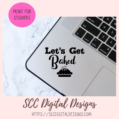 let's get baked with pie svg, eps, dxf, jpg, png formats