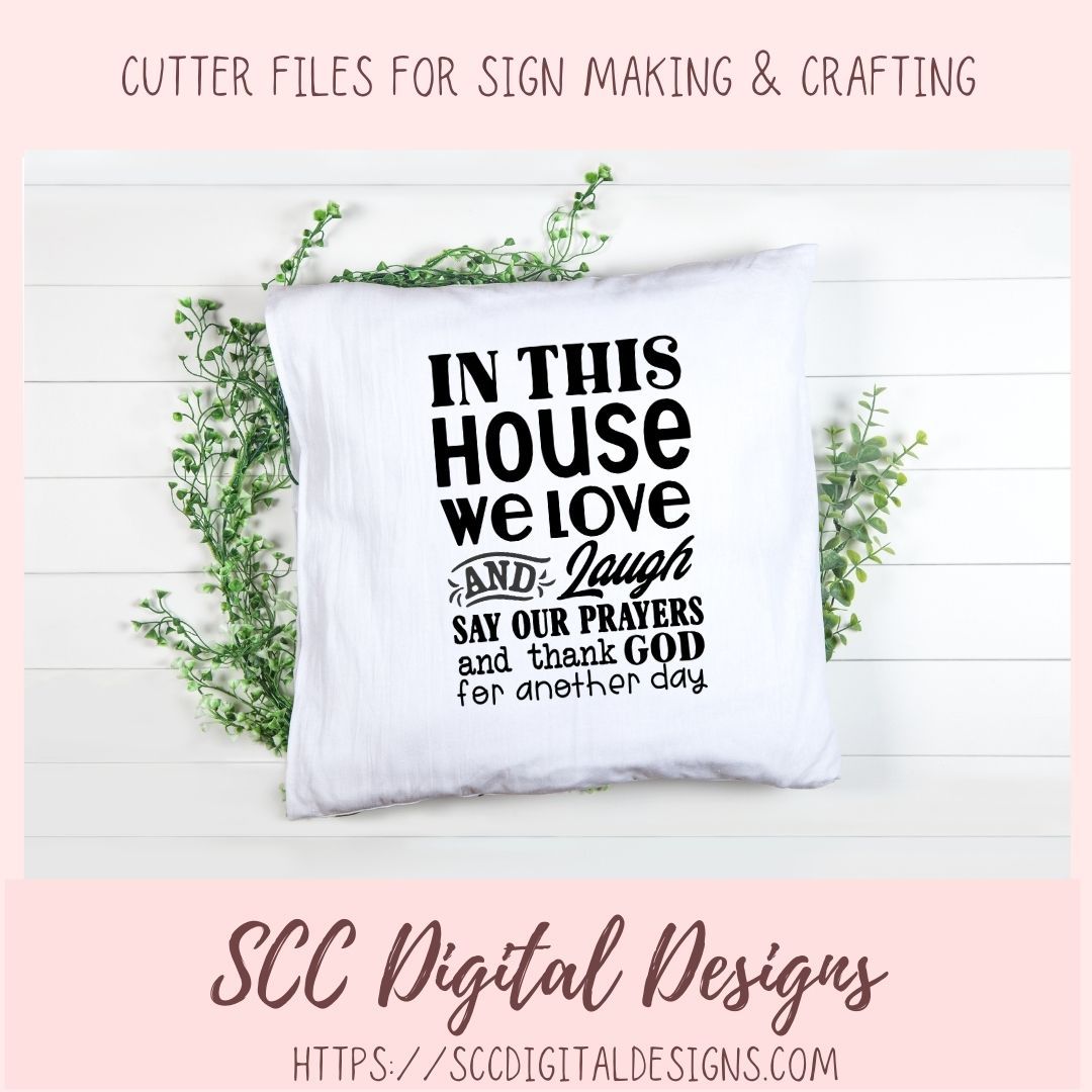 Thank God SVG In This House We Love and Laugh Say our Prayers Farmhouse Sign Religious House Warming Gift for Couple Christian Shirt for Mom