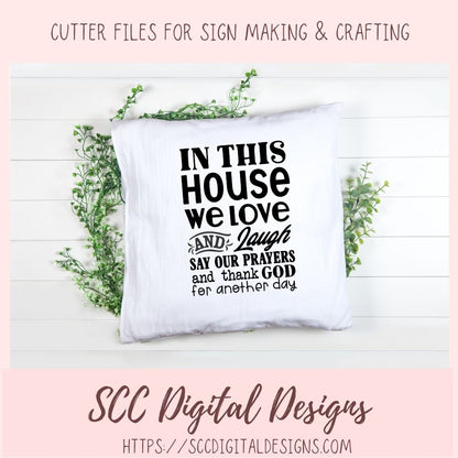 Thank God SVG In This House We Love and Laugh Say our Prayers Farmhouse Sign Religious House Warming Gift for Couple Christian Shirt for Mom