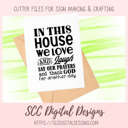 Thank God SVG In This House We Love and Laugh Say our Prayers Farmhouse Sign Religious House Warming Gift for Couple Christian Shirt for Mom