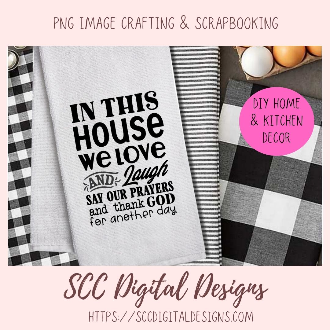 Thank God SVG In This House We Love and Laugh Say our Prayers Farmhouse Sign Religious House Warming Gift for Couple Christian Shirt for Mom