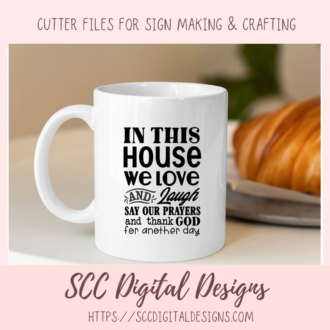 Thank God SVG In This House We Love and Laugh Say our Prayers Farmhouse Sign Religious House Warming Gift for Couple Christian Shirt for Mom