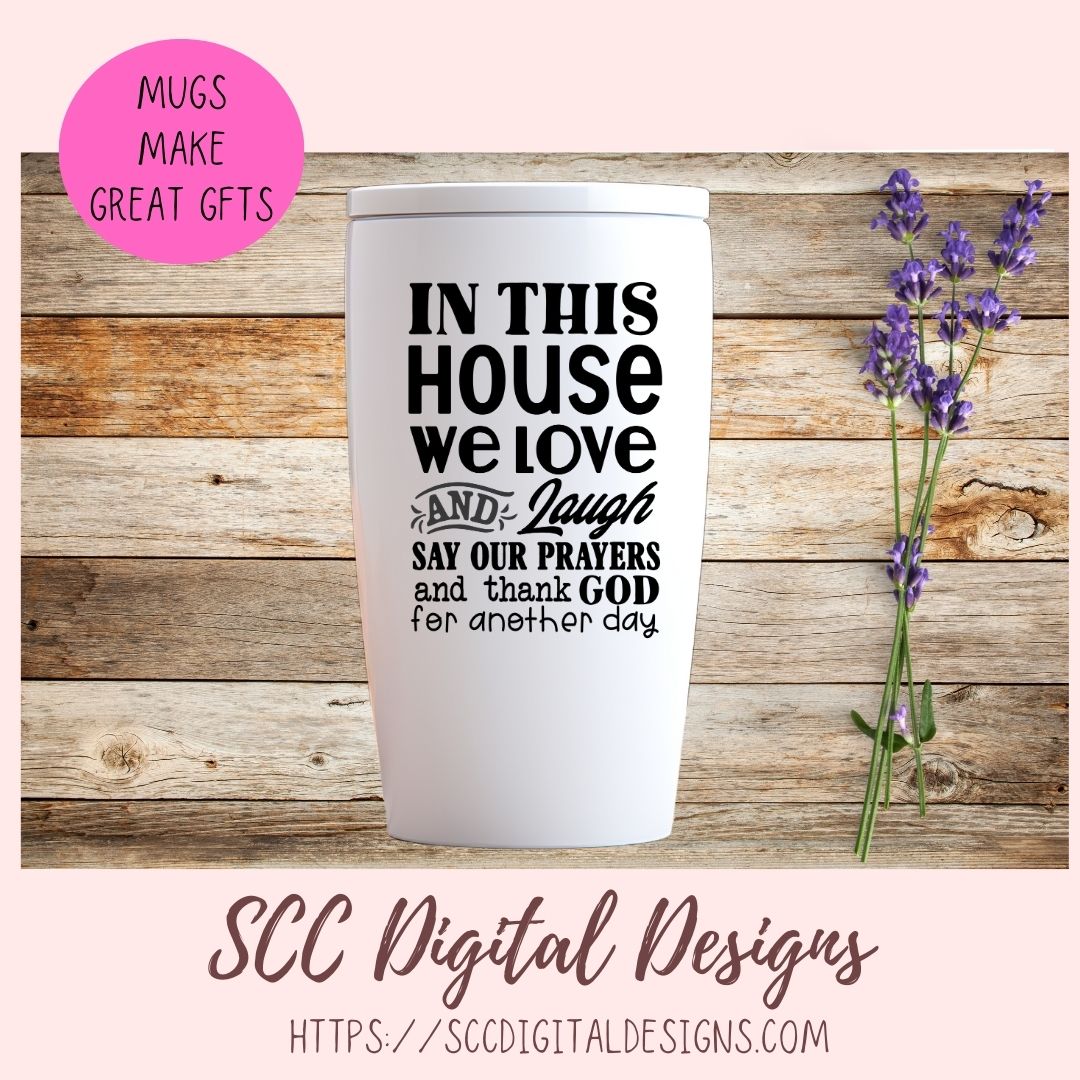 Thank God SVG In This House We Love and Laugh Say our Prayers Farmhouse Sign Religious House Warming Gift for Couple Christian Shirt for Mom