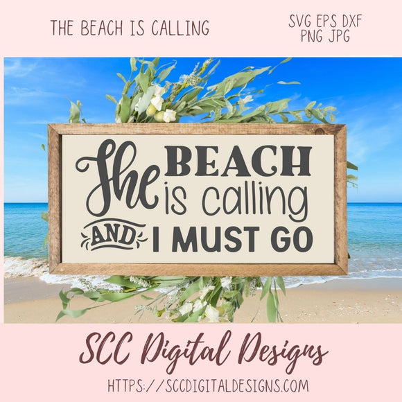 The Beach is Calling and I Must Go SVG, Summer Vacation Shirts for Kids, Coastal Cottage Wall Art for Mom, Inspirational Quote Design