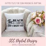 The Beach is Calling and I Must Go SVG, Summer Vacation Shirts for Kids, Coastal Cottage Wall Art for Mom, Inspirational Quote Design