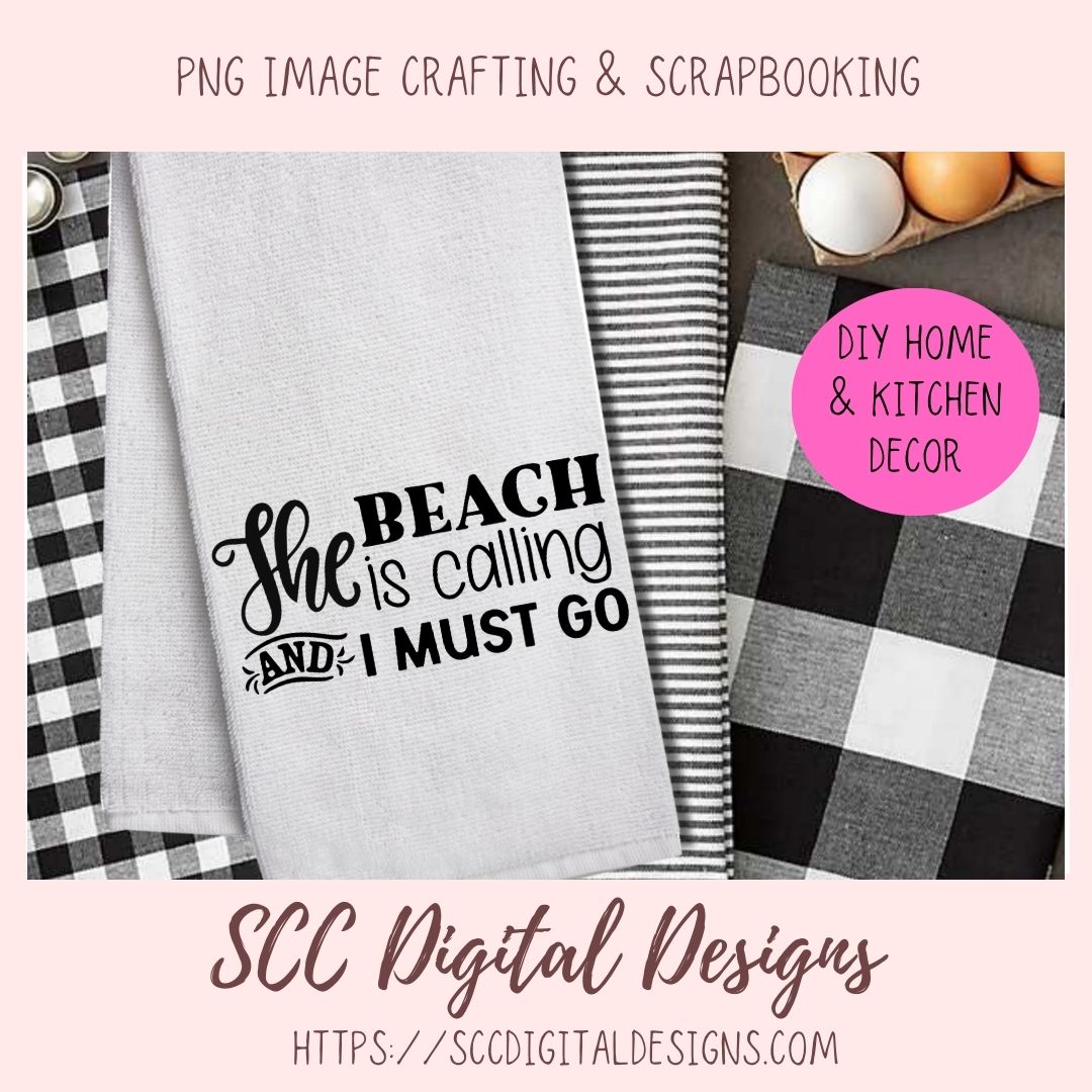 The Beach is Calling and I Must Go SVG, Summer Vacation Shirts for Kids, Coastal Cottage Wall Art for Mom, Inspirational Quote Design