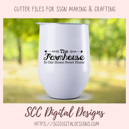 The Farmhouse is Our Home Sweet Home SVG, Instant Download Cricut Design Quote for Mom for Mother's Day, DIY Door Hanger for Front Porch