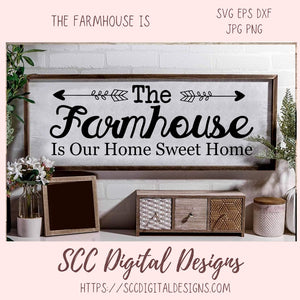 The Farmhouse is Our Home Sweet Home SVG, Instant Download Cricut Design Quote for Mom for Mother's Day, DIY Door Hanger for Front Porch