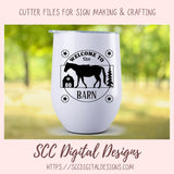 Horse Barn SVG, Welcome to the Barn Farmhouse Decor for Mom, Horse Lover Gift for Women, DIY Rustic Farm Front Door Sign, Instant Download