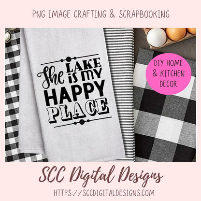 The Lake is My Happy Place SVG, DIY Cabin Wall Décor for Mom, Inspirational Saying Lakehouse Décor, Summer Vacation Shirt for Kids & Dad