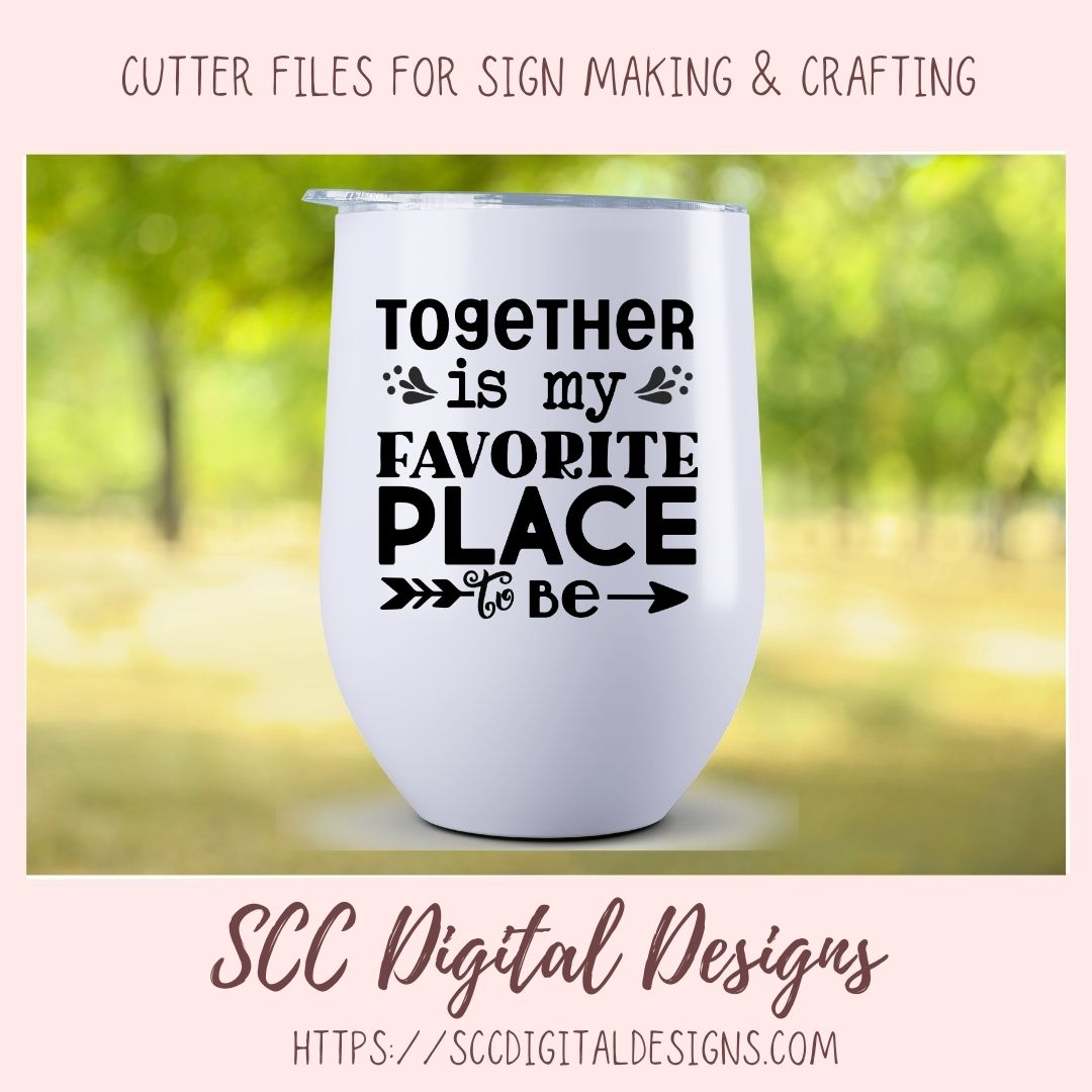 Together is My Favorite Place to Be SVG, Wedding Gift for Couple, Mother's Day Gift for Mom, Farmhouse Sign Decor for Girlfriend Wall Art