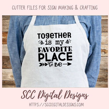 Together is My Favorite Place to Be SVG, Wedding Gift for Couple, Mother's Day Gift for Mom, Farmhouse Sign Decor for Girlfriend Wall Art