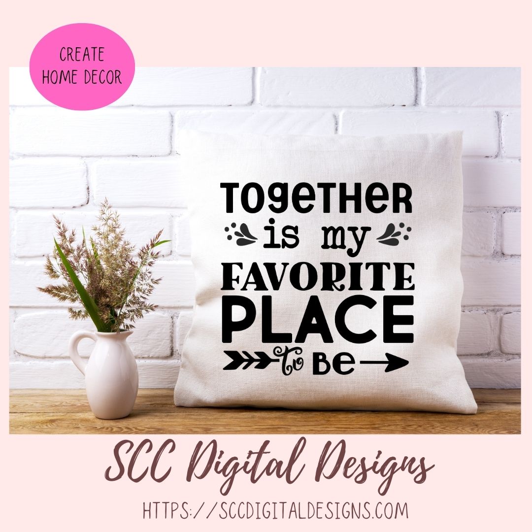 Together is My Favorite Place to Be SVG, Wedding Gift for Couple, Mother's Day Gift for Mom, Farmhouse Sign Decor for Girlfriend Wall Art