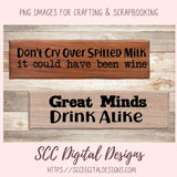 Wine Improves With Age SVG, Great Minds Drink Alike Farmhouse Sign for Girlfriend, Funny Alcohol Sayings Tumblers for Mom, Wine Lover Gift