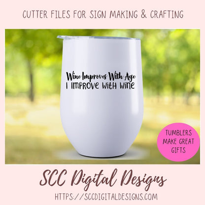 Wine Improves With Age SVG, Great Minds Drink Alike Farmhouse Sign for Girlfriend, Funny Alcohol Sayings Tumblers for Mom, Wine Lover Gift
