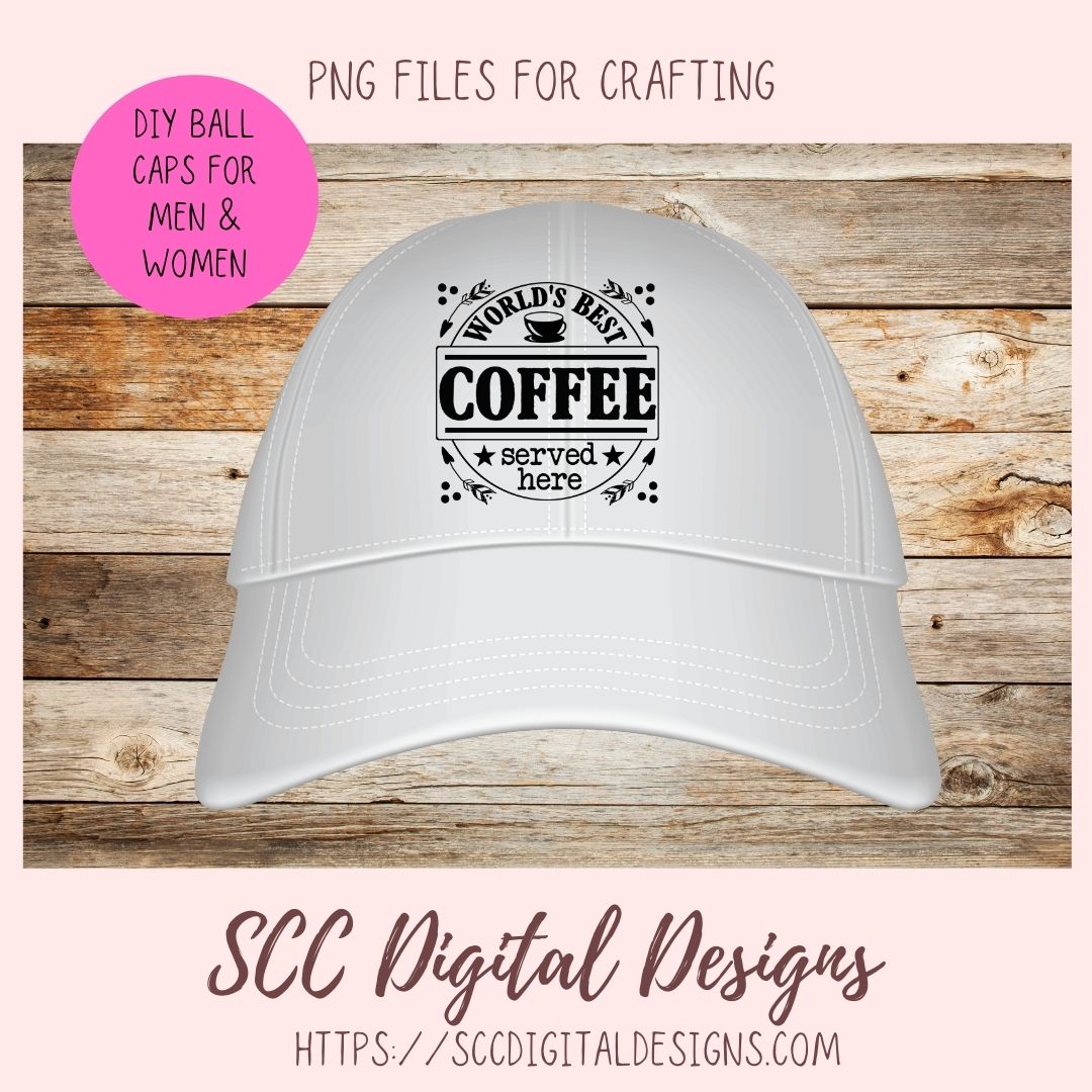 World's Best Coffee Served Here SVG, Farmhouse Kitchen Coffee Bar Sign for Girlfriend, Coffee Shop Quote Wall Art, DIY Mug for Mom or Dad