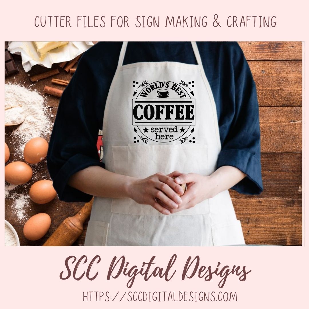 World's Best Coffee Served Here SVG, Farmhouse Kitchen Coffee Bar Sign for Girlfriend, Coffee Shop Quote Wall Art, DIY Mug for Mom or Dad
