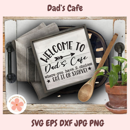 Welcome to Dad’s Café SVG | Funny Kitchen Sign Cut File | Farmhouse Kitchen SVG for Dad | Father’s Day Gift Cricut Design