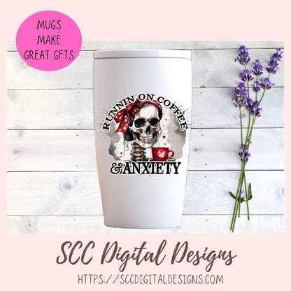 Runnin on Coffee & Anxiety Sublimation Clipart, Skull PNG Tumbler & Mug Design for Men and Women, DIY Gift for Mom, Instant Download Commercia Use Art