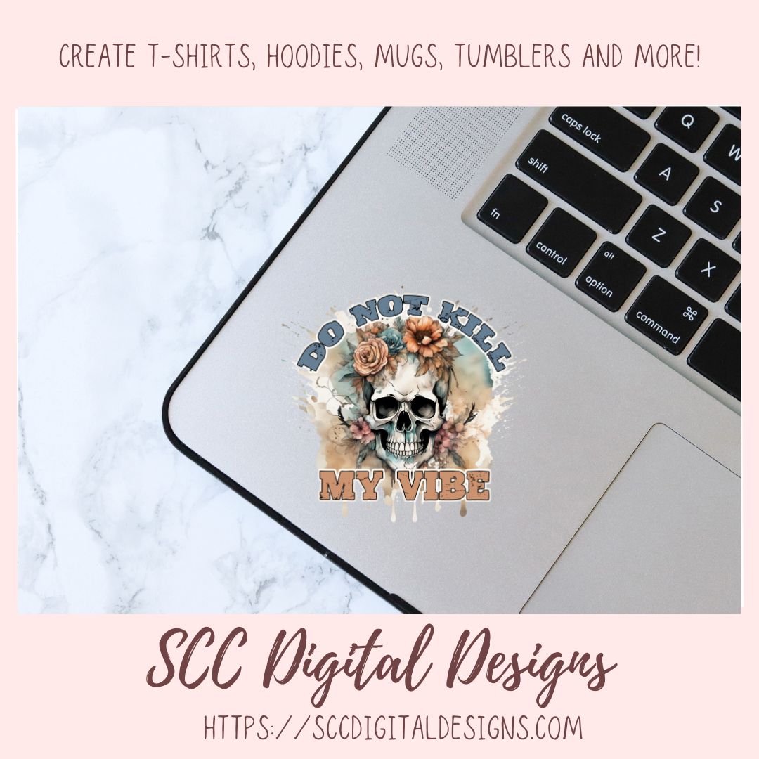 Don't Kill My Vibe Skull Clipart for Sublimation for Mugs, T-Shirts, Tumblers, PNG Design for Shirts for Men and Women