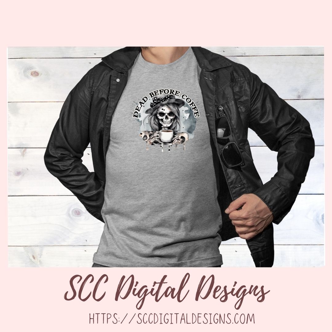 Dead Before Coffee Sublimation PNG Clipart, Quirky Skeleton Coffee Quote for T-Shirts for Men & Women,  DIY Gift for Mom, Instant Download Ccommercial Use Art