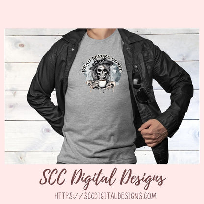 Dead Before Coffee Sublimation PNG Clipart, Quirky Skeleton Coffee Quote for T-Shirts for Men & Women,  DIY Gift for Mom, Instant Download Ccommercial Use Art