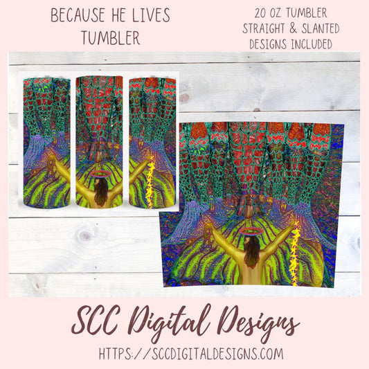 Because He Lives 20 oz Tumbler PNG Design, Religious Straight and Slanted Tumbler Clip Art, Christian Illustration, DIY Christian Home Decor & Gifts