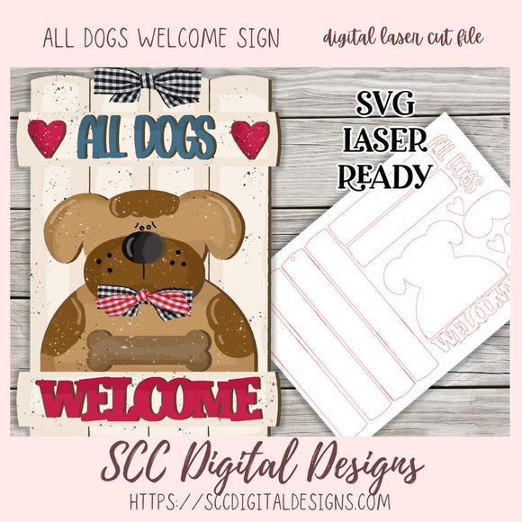All Dogs Welcome Sign SVG for Glowforge and Laser Cutter Design, Instant Download Digital Woodworking Pattern, DIY Front Door Décor Craft Patterns, Dog Lover Gift