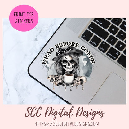 Dead Before Coffee Sublimation PNG Clipart, Quirky Skeleton Coffee Quote for T-Shirts for Men & Women,  DIY Gift for Mom, Instant Download Ccommercial Use Art