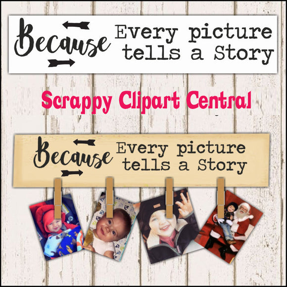Because Every Picture Tells a Story SVG - Mother's Day Gift - Photo Gallery Sign - Kid's School Pictures