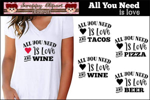 All You Need is Love and Wine Cutter File - All You Need is Love and Tacos Sign - All You Need is Love and Pizza PNG - Love and Beer Sign - T-Shirt & Hoodie Design