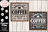 World's Best Coffee Served Here SVG - Expresso Bar Sign - Coffeehouse Decor - Bistro Cuppa Java Chop