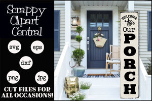 Welcome to Our Porch SVG - House Warming Gift - Vertical Porch Sign - Farmhouse Porch Sign Decor